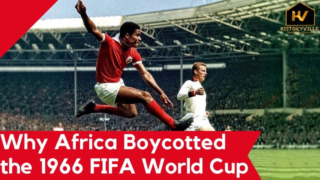 Why Africa Boycotted the 1966 FIFA World Cup